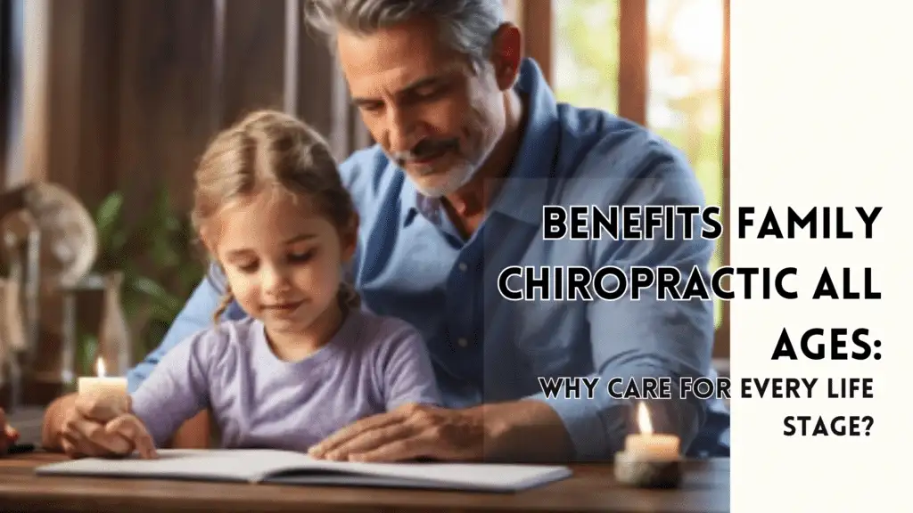 Benefits Family Chiropractic All Ages: Why Care For Every Life Stage?: Explore Family Chiropractic, Aurora, OH