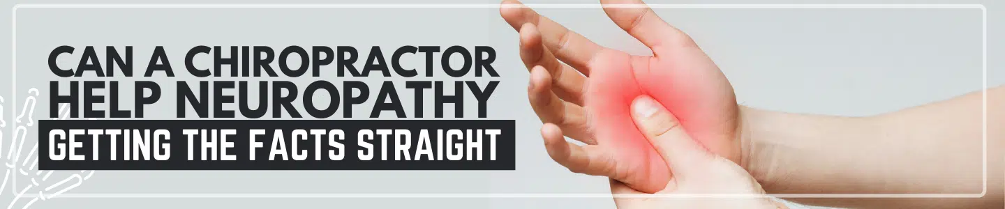 Can a Chiropractor Help Neuropathy: Getting the Facts Straight: Explore Family Chiropractic, Aurora, OH