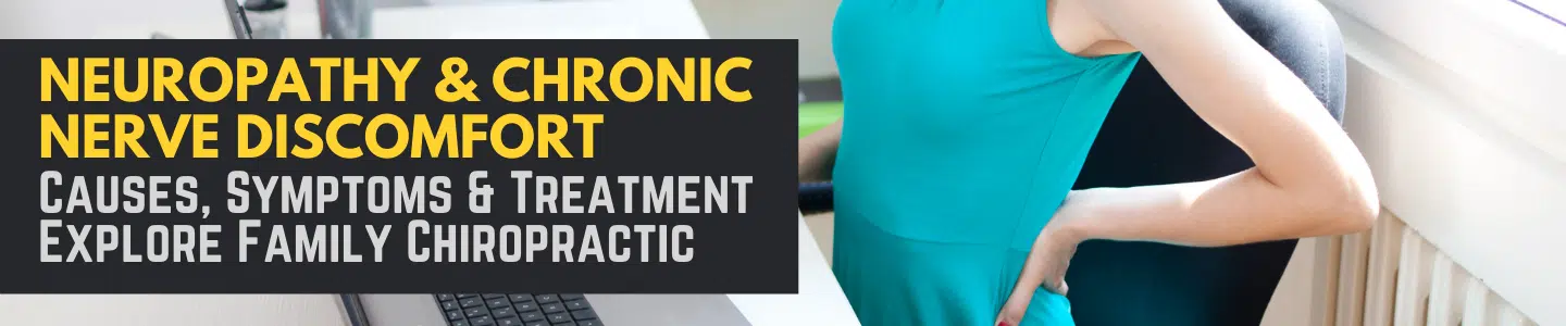 Neuropathy and Chronic Nerve Discomfort – Causes, Symptoms and Treatment | Explore Family Chiropractic: Explore Family Chiropractic, Aurora, OH